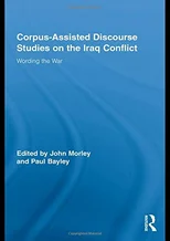 Corpus-Assisted Discourse Studies on the Iraq Conflict