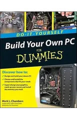 Build Your Own PC Do-It-Yourself For Dummies
