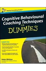 Cognitive Behavioural Coaching Techniques For Dummies