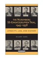 The Nuremberg SS-Einsatzgruppen Trial, 1945–1958