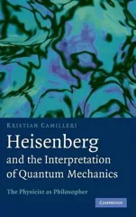 Heisenberg and the Interpretation of Quantum Mechanics