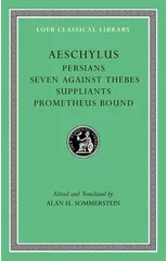 Persians. Seven against Thebes. Suppliants. Prometheus Bound