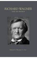 Richard Wagner and His World