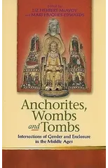 Anchorites, Wombs and Tombs