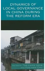 Dynamics of Local Governance in China During the Reform Era