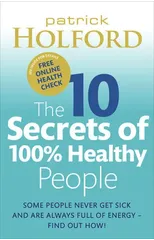 The 10 Secrets Of 100% Healthy People
