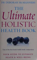 The Ultimate Holistic Health Book