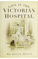 Life in the Victorian Hospital