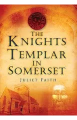 The Knights Templar in Somerset