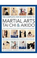 Complete Step-by-step Guide to Martial Arts, Tai Chi and Aikido