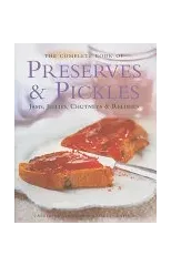 Complete Book of Preserves, Pickles, Jellies, Jams & Chutneys
