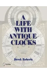 A Life With Antique Clocks