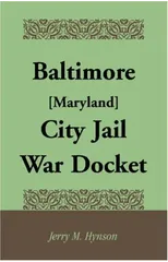 Baltimore [Maryland] City Jail War Docket