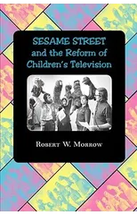"Sesame Street" and the Reform of Children's Television