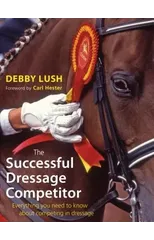 The Successful Dressage Competitor