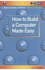 How to Build a Computer Made Easy