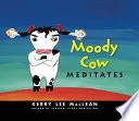 Moody Cow Meditates