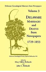 Delaware Genealogical Abstracts from Newspapers. Volume 3