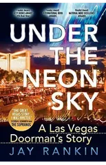Under the Neon Sky...a Las Vegas Doorman's Story