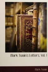 Mark Twain's Letters, Vol. 1