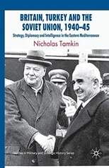 Britain, Turkey and the Soviet Union, 1940–45
