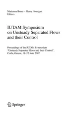 Iutam Symposium on Unsteady Separated Flows and Their Control