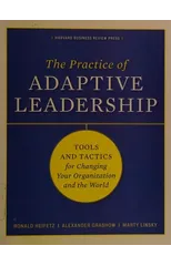 The Practice of Adaptive Leadership