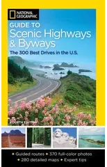 National Geographic Guide to Scenic Highways and Byways, 4th Edition