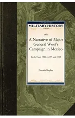 A Narrative of Major General Wool's Campaign in Mexico