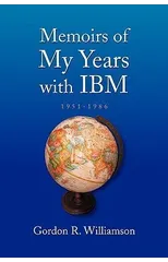 Memoirs of My Years with IBM