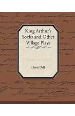 King Arthur's Socks and Other Village Plays