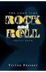 The Good Time Rock and Roll Trivia Book