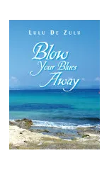 Blow Your Blues Away