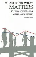 Measuring What Matters in Peace Operations and Crisis Management