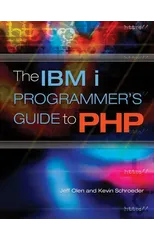 The IBM i Programmer's Guide to PHP