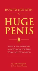 How to Live with a Huge Penis