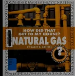 How Did That Get to My House? Natural Gas