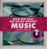 How Did That Get to My House? Music