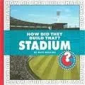 How Did They Build That? Stadium