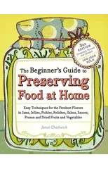 The Beginner's Guide to Preserving Food at Home