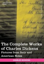 The Complete Works of Charles Dickens (in 30 Volumes, Illustrated)