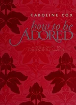 How to be Adored