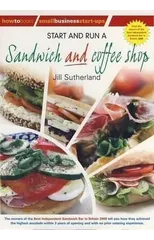 Start and Run a Sandwich and Coffee Shop