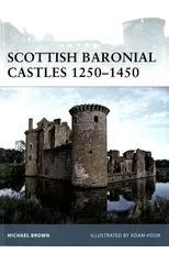 Scottish Baronial Castles 1250-1450