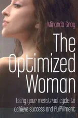 Optimized Woman, The – Using your menstrual cycle to achieve success and fulfillment