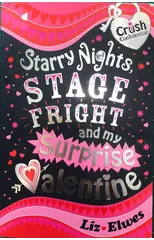 Starry Nights, Stage Fright and My Surprise Valentine