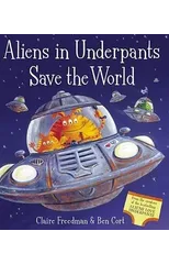 Aliens in Underpants Save the World