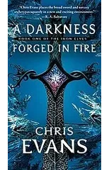 A Darkness Forged in Fire
