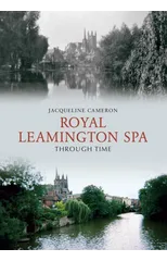 Royal Leamington Spa Through Time