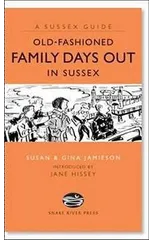 Old Fashioned Family Days Out in Sussex